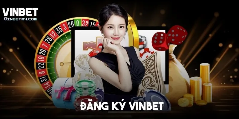 Hướng Dẫn Đăng Ký Vinbet Trở Thành Người Chơi Chính Thức Đăng Ký Vinbet