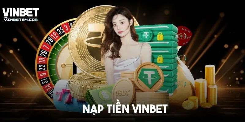 Nạp Tiền Vinbet