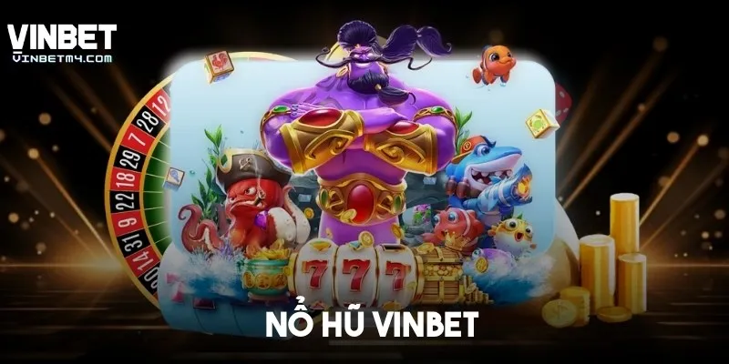 Nổ Hũ Vinbet